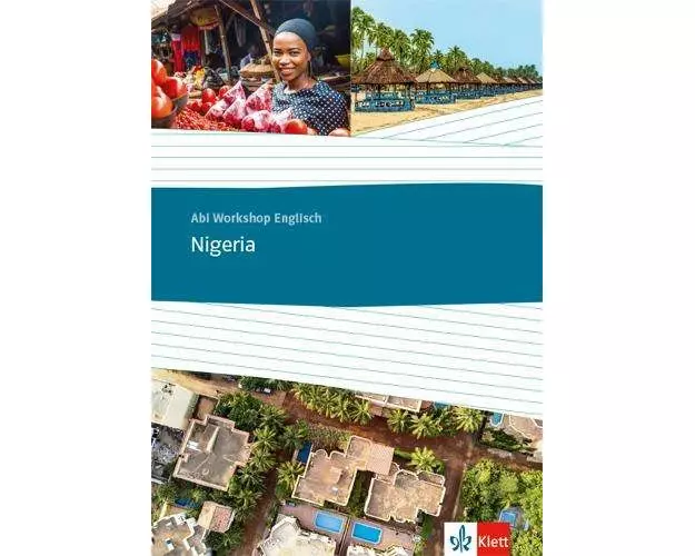 Abi Workshop Englisch. Nigeria. Themenarbeitsheft Klasse 11/12 (G8), Klasse 12/13 (G9)