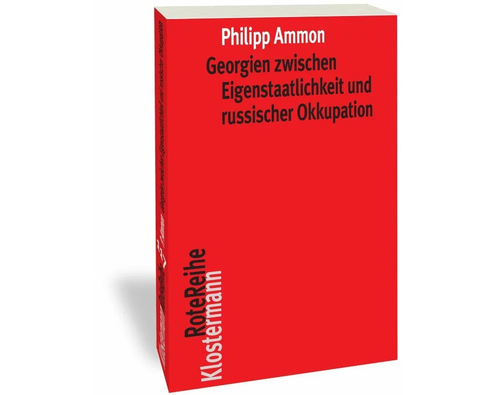 Georgien zwischen Eigenstaatlichkeit und russischer Okkupation