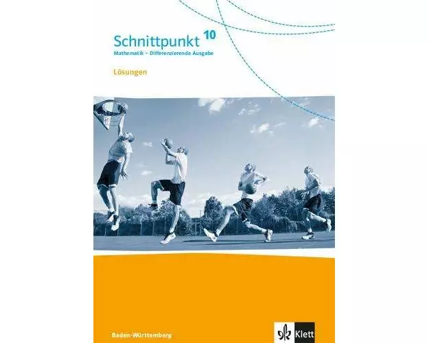 Schnittpunkt Mathematik 10. Differenzierende Ausgabe Baden-Württemberg ab 2015. Lösungen Klasse 10