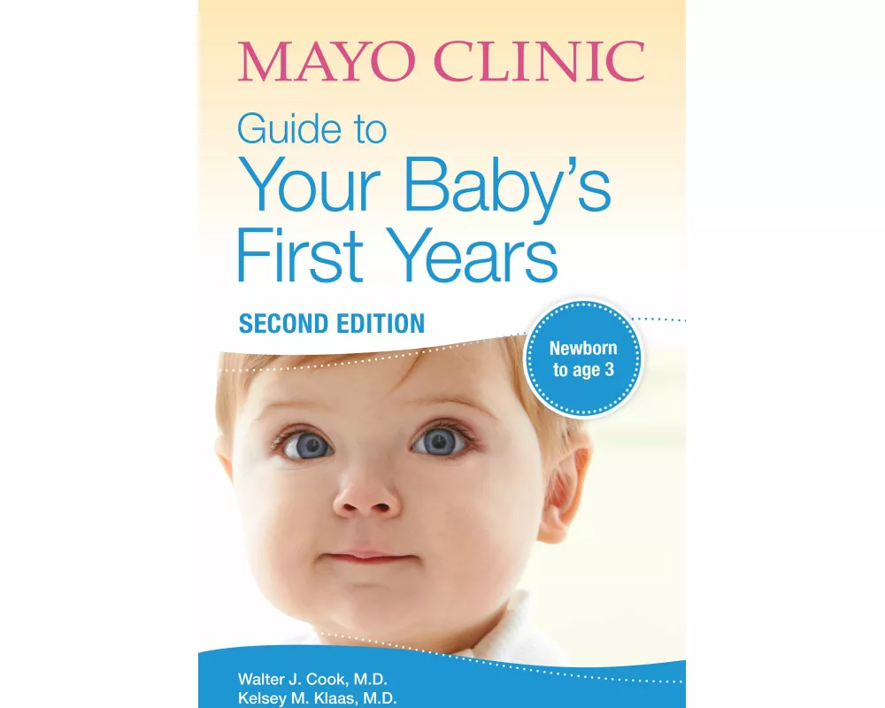 Mayo Clinic Guide To Your Baby's First Years