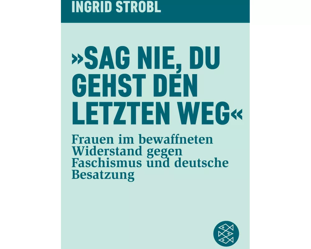 »Sag nie, du gehst den letzten Weg«