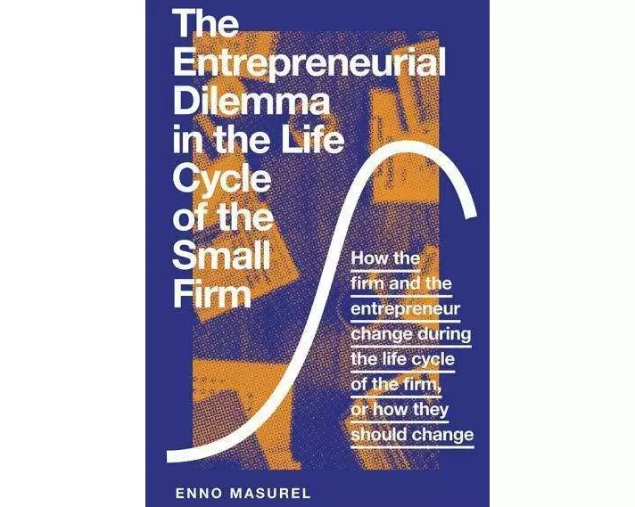 The Entrepreneurial Dilemma in the Life Cycle of the Small Firm