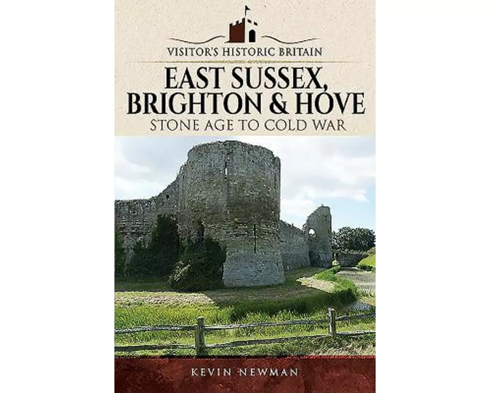 Visitors' Historic Britain: East Sussex, Brighton & Hove