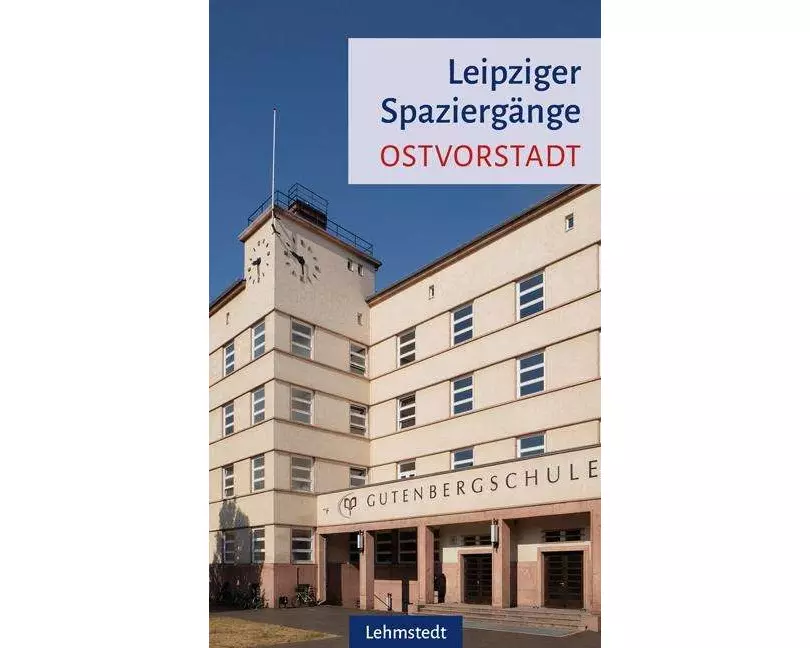 Leipziger Spaziergänge. Ostvorstadt