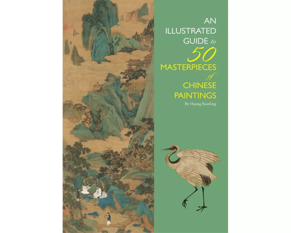 An Illustrated Guide to 50 Masterpieces of Chinese Paintings