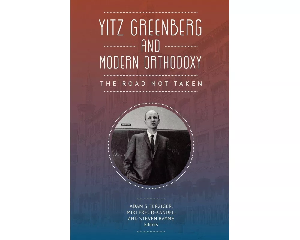 Yitz Greenberg and Modern Orthodoxy