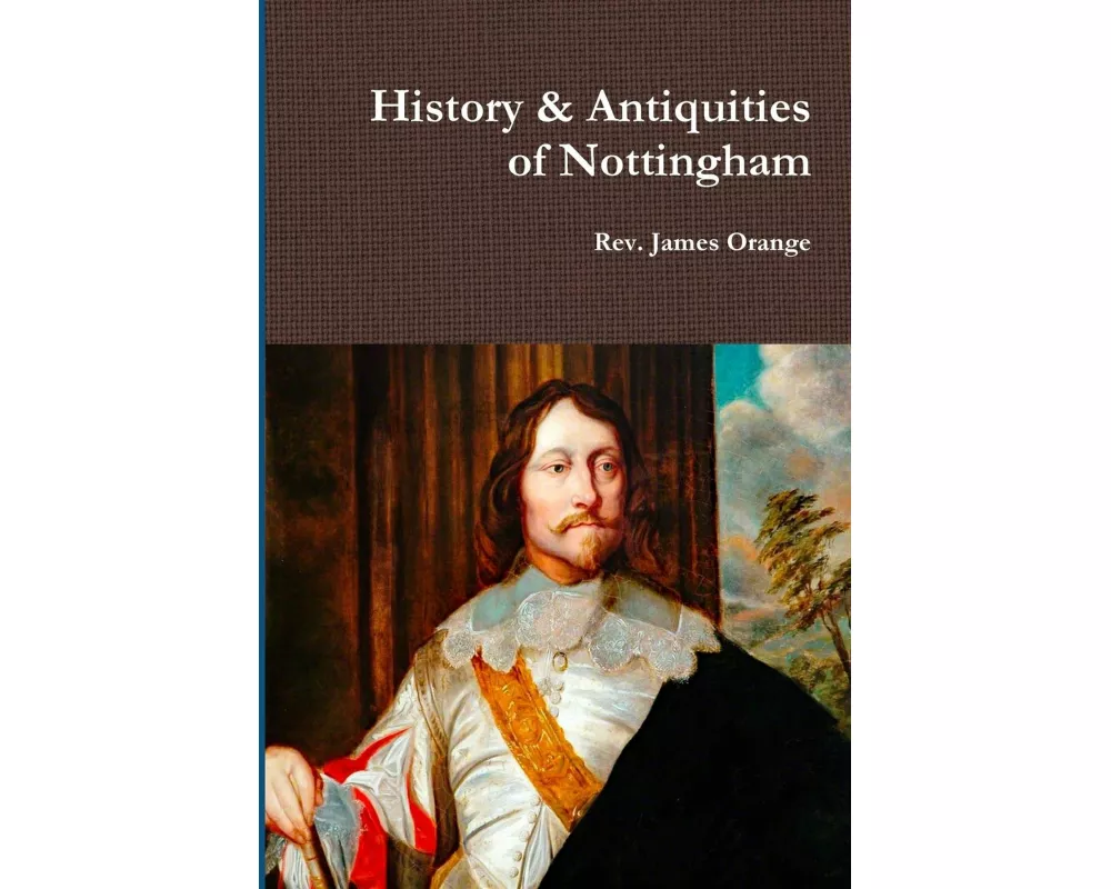 History & Antiquities of Nottingham, Vol.2. 1840