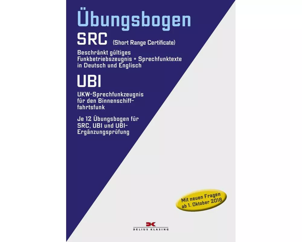 Übungsbogen Funkbetriebszeugnis (SRC) / UKW-Sprechfunkzeugnis für den Binnenschifffahrtsfunk (UBI)