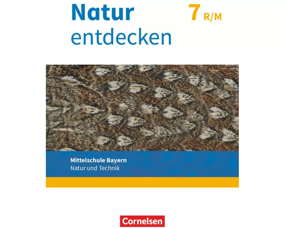 Natur entdecken - Neubearbeitung - Natur und Technik - Mittelschule Bayern 2017 - 7. Jahrgangsstufe
