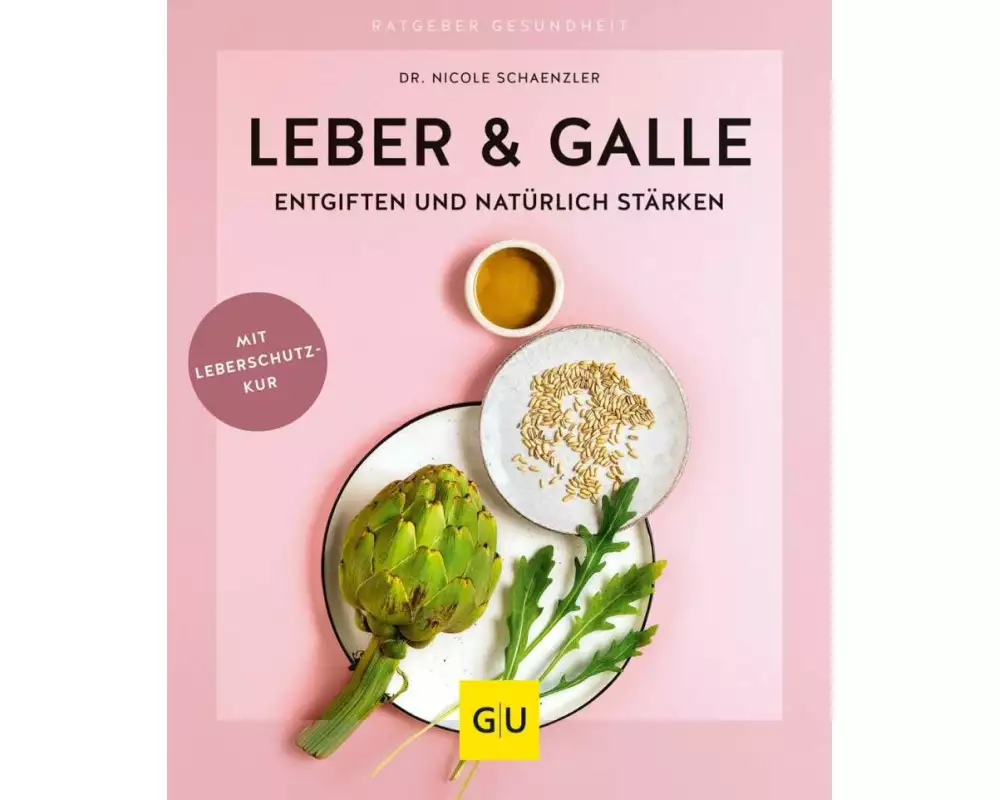 Leber & Galle entgiften und natürlich stärken