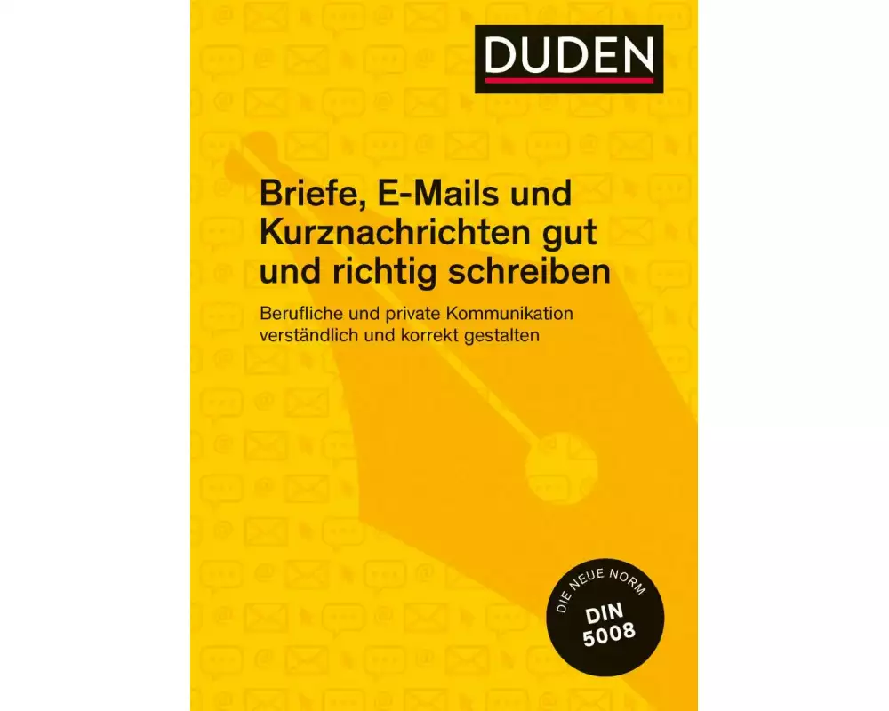 Duden Ratgeber – Briefe, E-Mails und Kurznachrichten gut und richtig schreiben