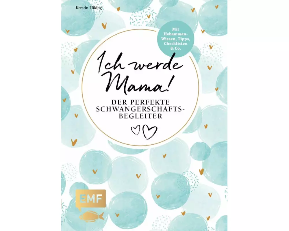 Ich werde Mama! Der perfekte Schwangerschaftsbegleiter
