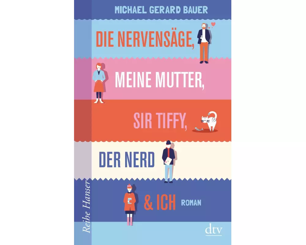 Die Nervensäge, meine Mutter, Sir Tiffy, der Nerd & Ich