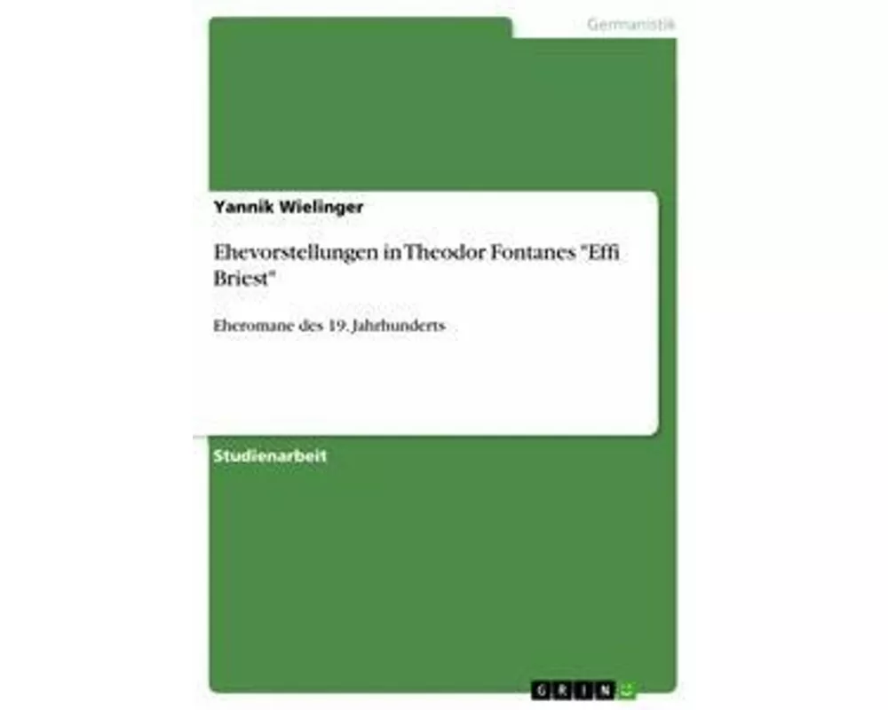 Ehevorstellungen in Theodor Fontanes "Effi Briest"
