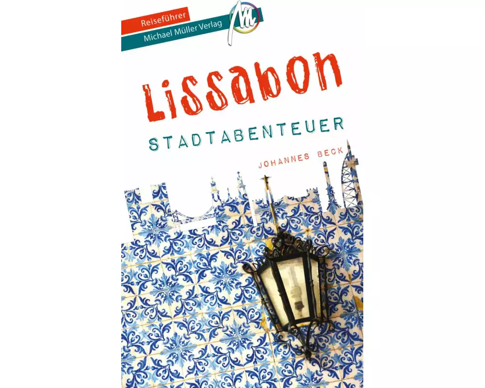 MICHAEL MÜLLER Reiseführer Lissabon - Stadtabenteuer