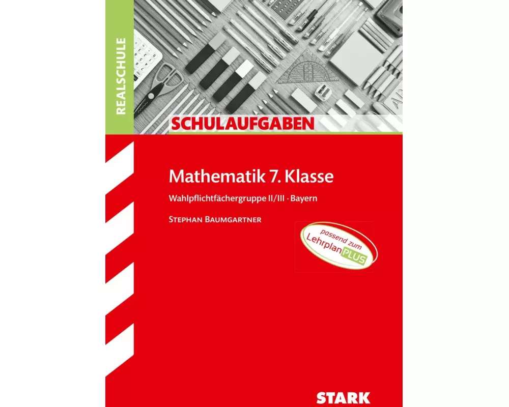 STARK Klassenarbeiten Realschule - Mathematik 7. Klasse Wahlpflichtgruppe II/III