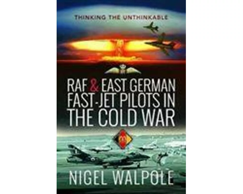 RAF and East German Fast-Jet Pilots in the Cold War
