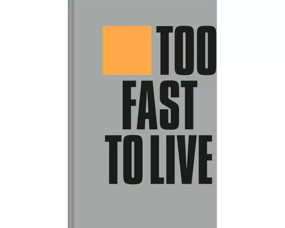 Too Fast to Live Too Young to Die