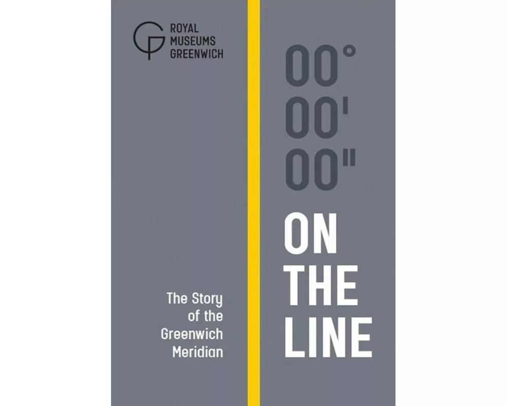 On the Line: The Story of the Greenwich Meridian
