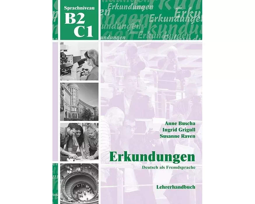 Erkundungen Deutsch als Fremdsprache B2/C1: Lehrerhandbuch