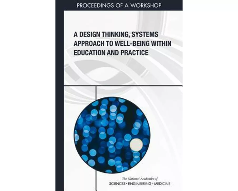 A Design Thinking, Systems Approach to Well-Being Within Education and Practice