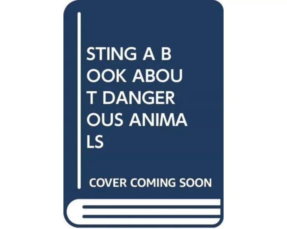 Sting A Book About Dangerous Animals