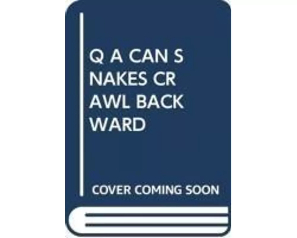 Q A Can Snakes Crawl Backward