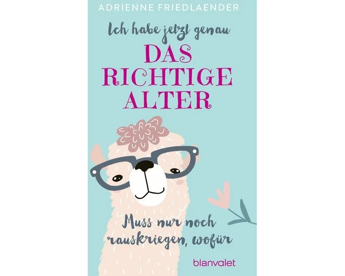 Ich habe jetzt genau das richtige Alter. Muss nur noch rauskriegen, wofür