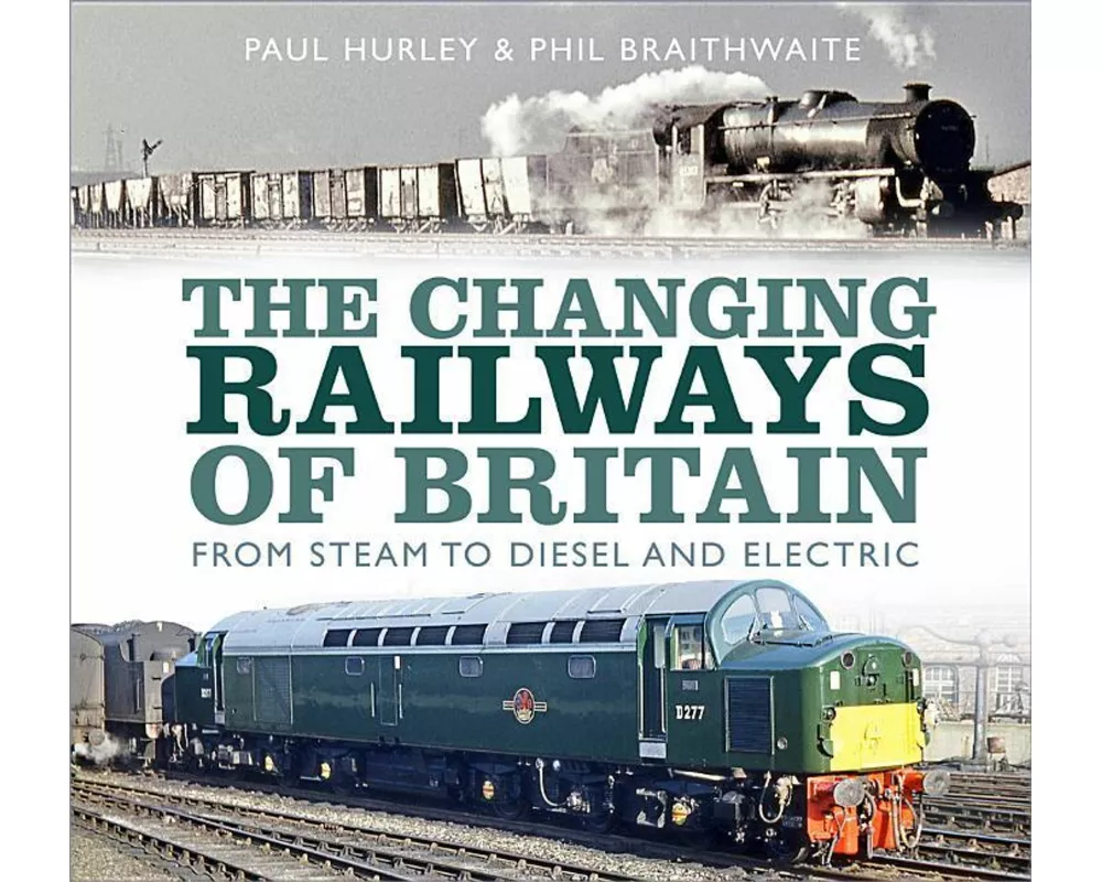 The Changing Railways of Britain