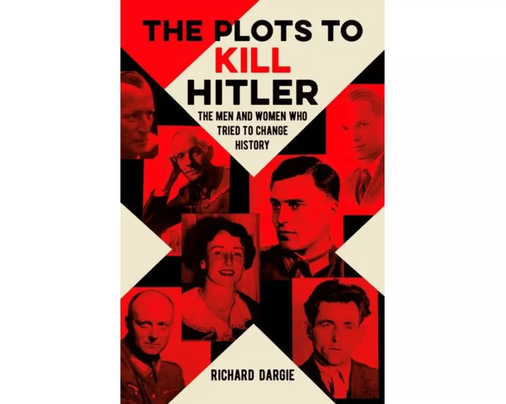 The Plots To Kill Hitler