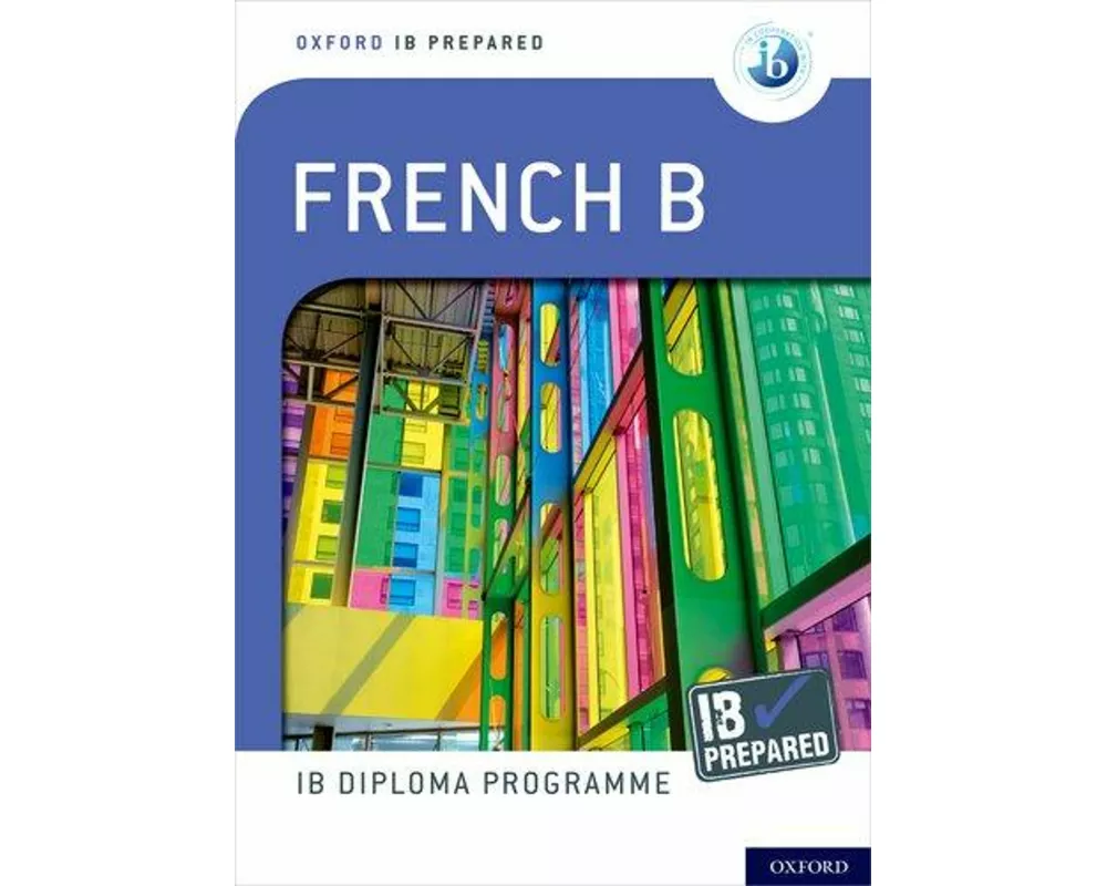 Oxford IB Diploma Programme: IB Prepared: French B