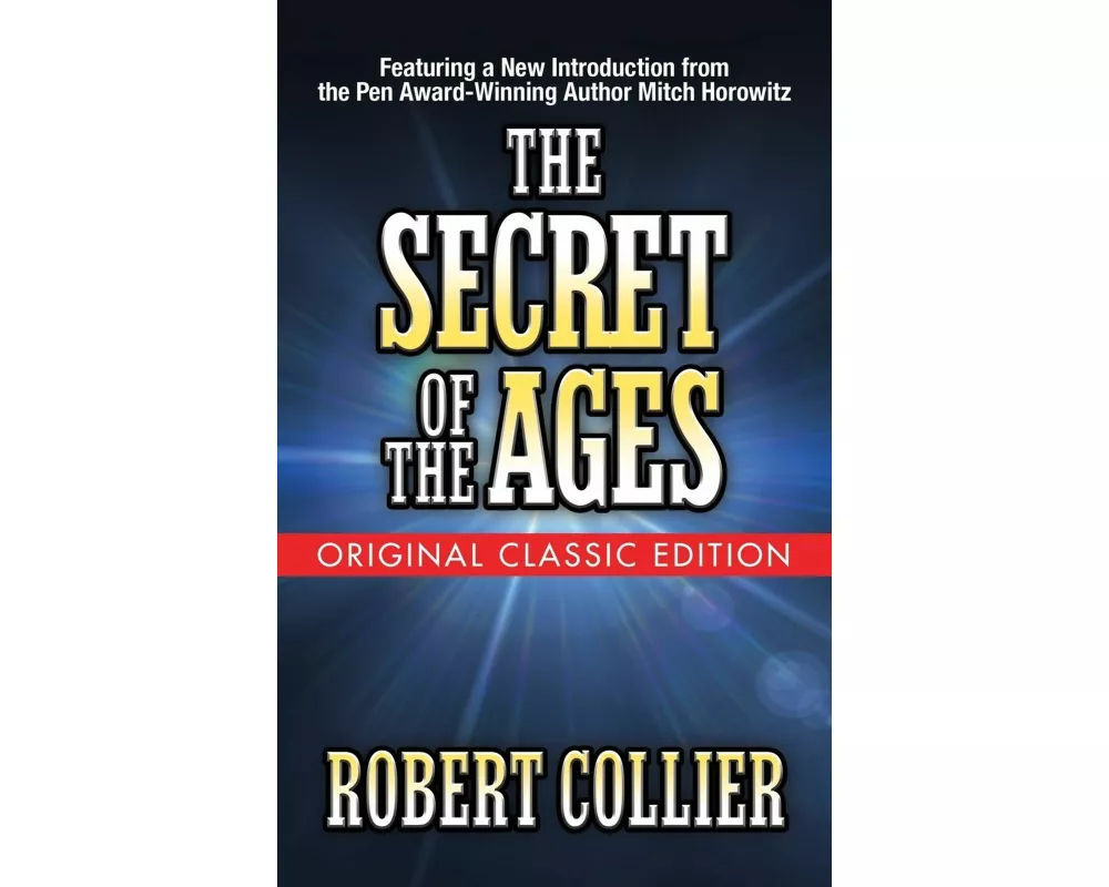 The Secret of the Ages (Original Classic Edition)