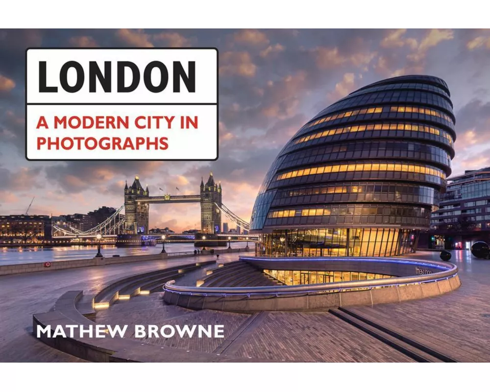 London: A Modern City in Photographs
