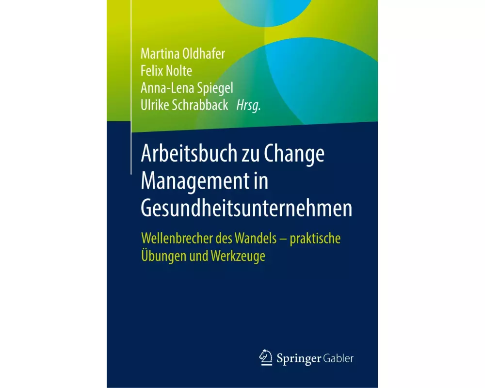 Arbeitsbuch zu Change Management in Gesundheitsunternehmen