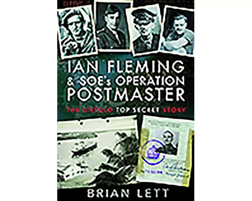 Ian Fleming and SOE's Operation POSTMASTER