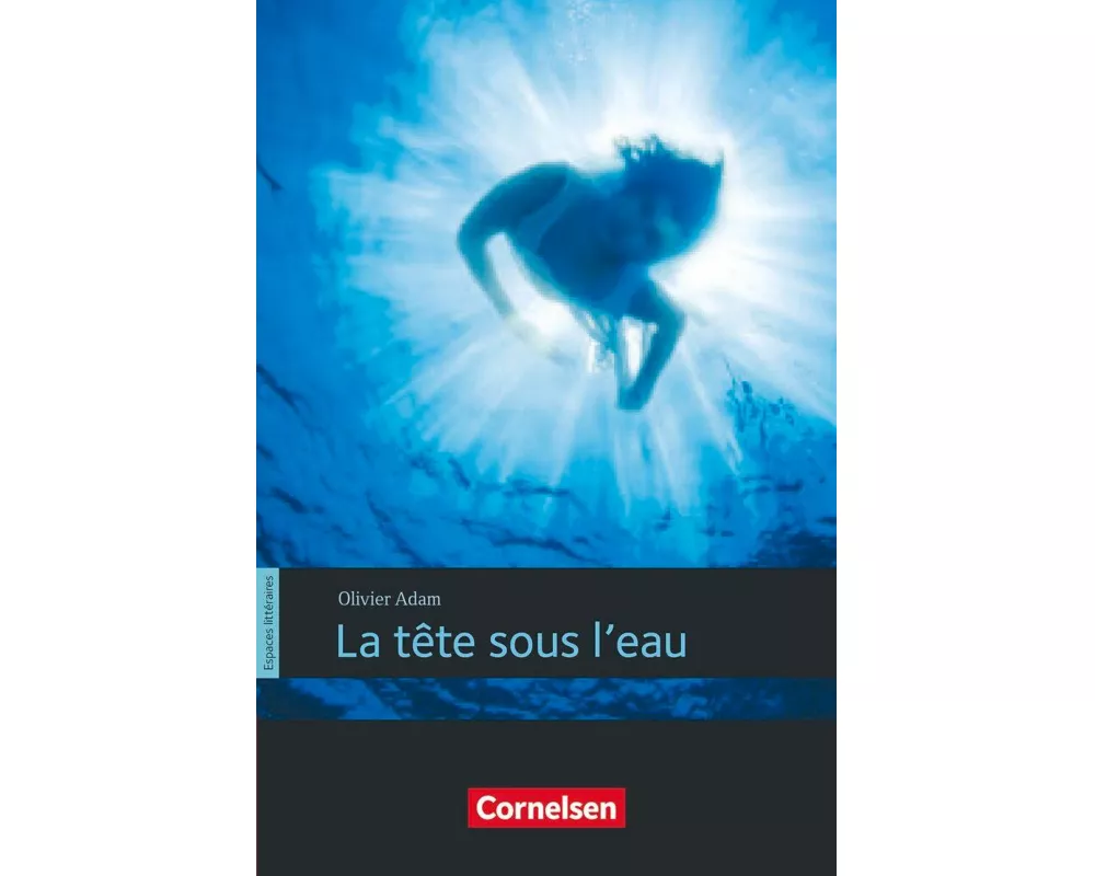 Espaces littéraires, Lektüren in französischer Sprache, B1, La tête sous l'eau, Lektüre