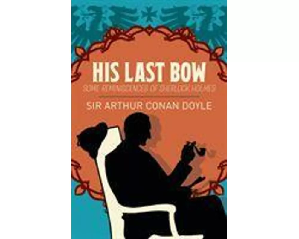 Sherlock Holmes: His Last Bow
