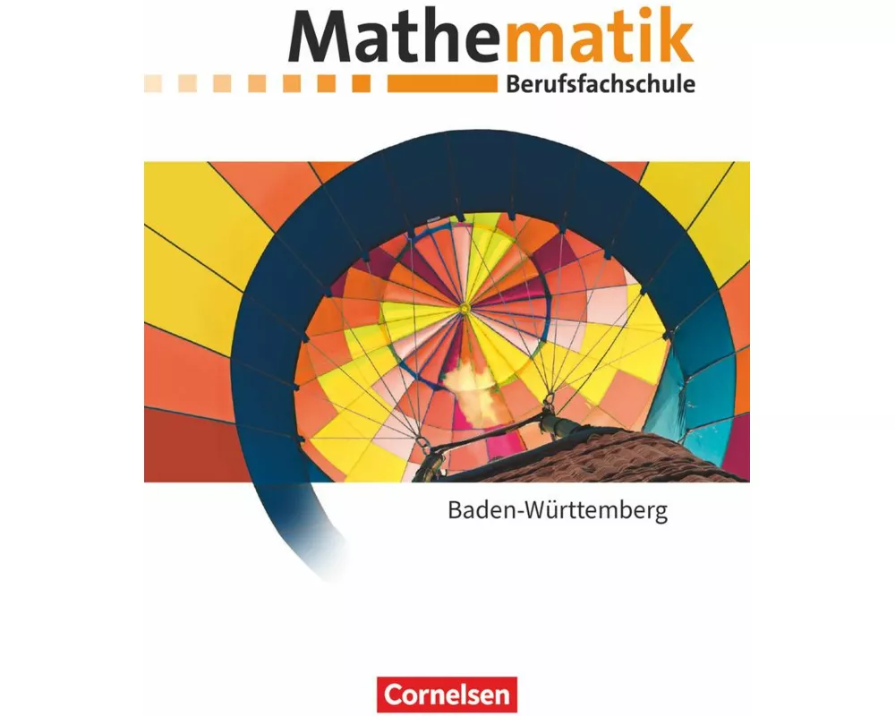 Mathematik - Berufsfachschule - Neubearbeitung - Baden-Württemberg