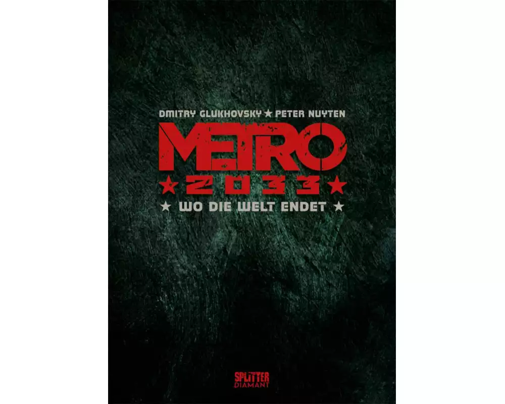 Metro 2033. Band 1 (Splitter Diamant Vorzugsausgabe)