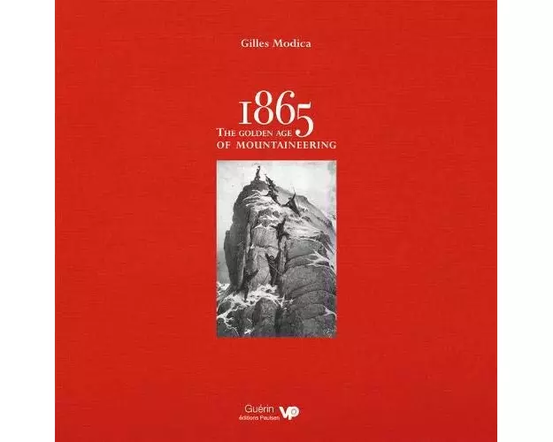 1865: the Golden Age of Mountaineering