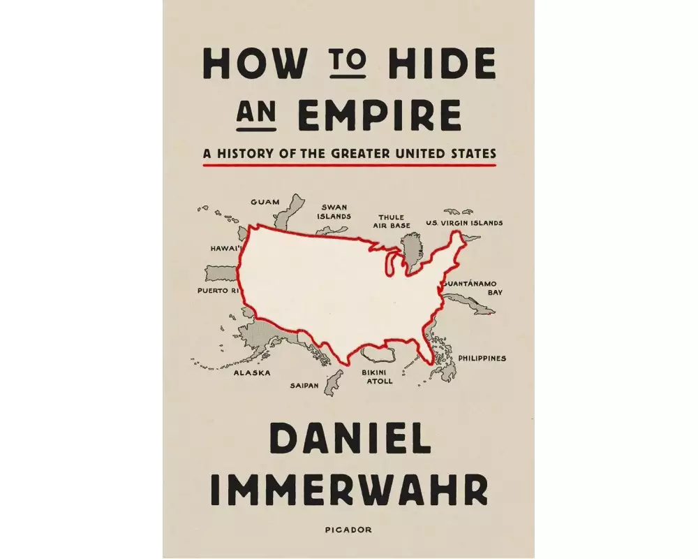 How to Hide an Empire: A History of the Greater United States