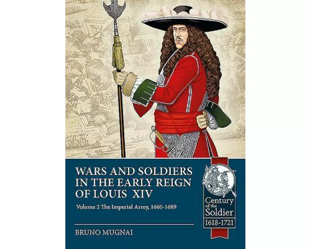 Wars and Soldiers in the Early Reign of Louis XIV