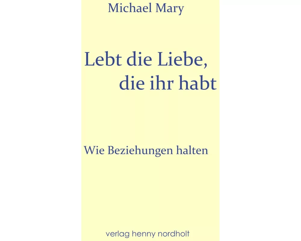 Lebt die Liebe, die ihr habt