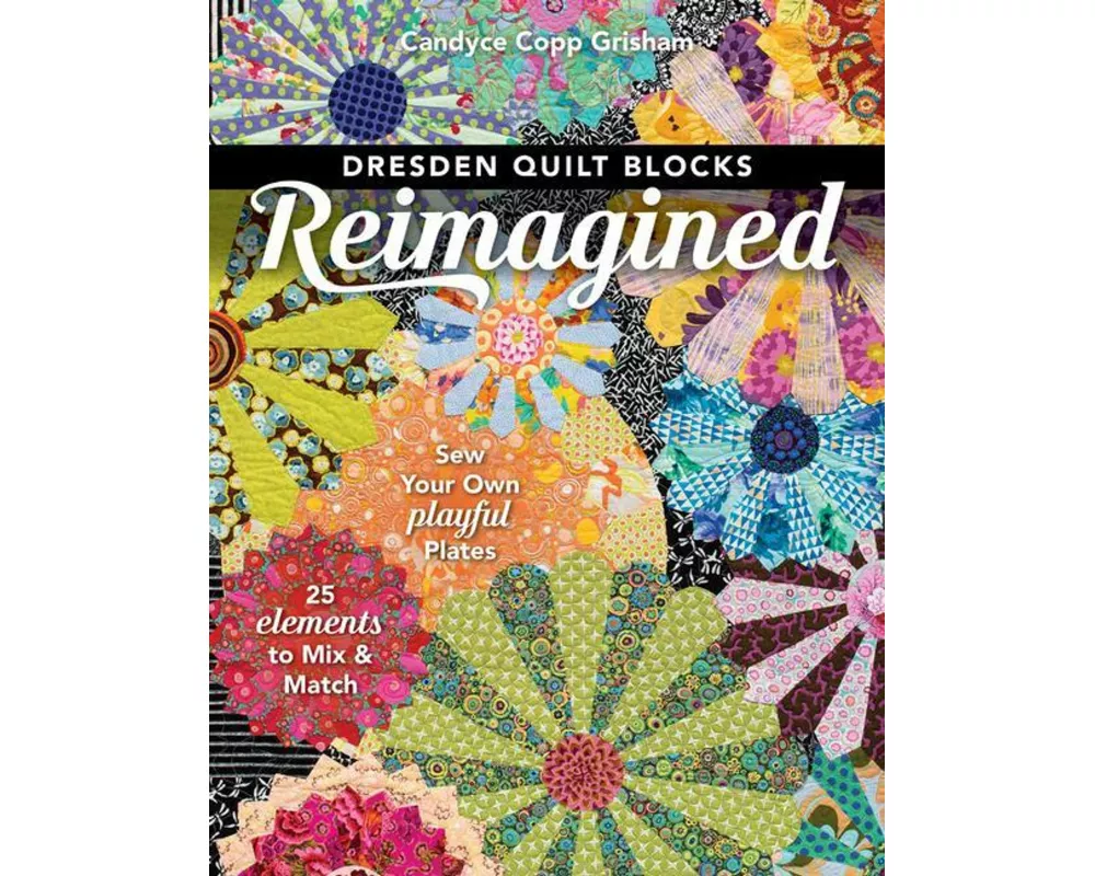 Dresden Quilt Blocks Reimagined