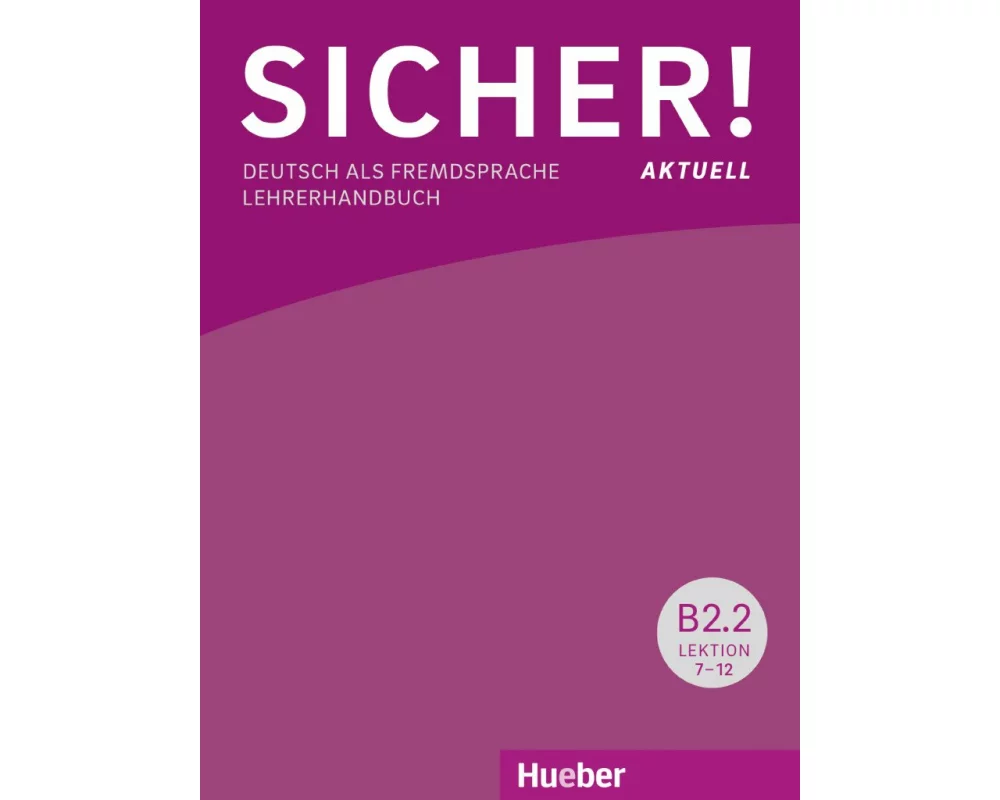 Sicher! aktuell B2/2 / Lehrerhandbuch