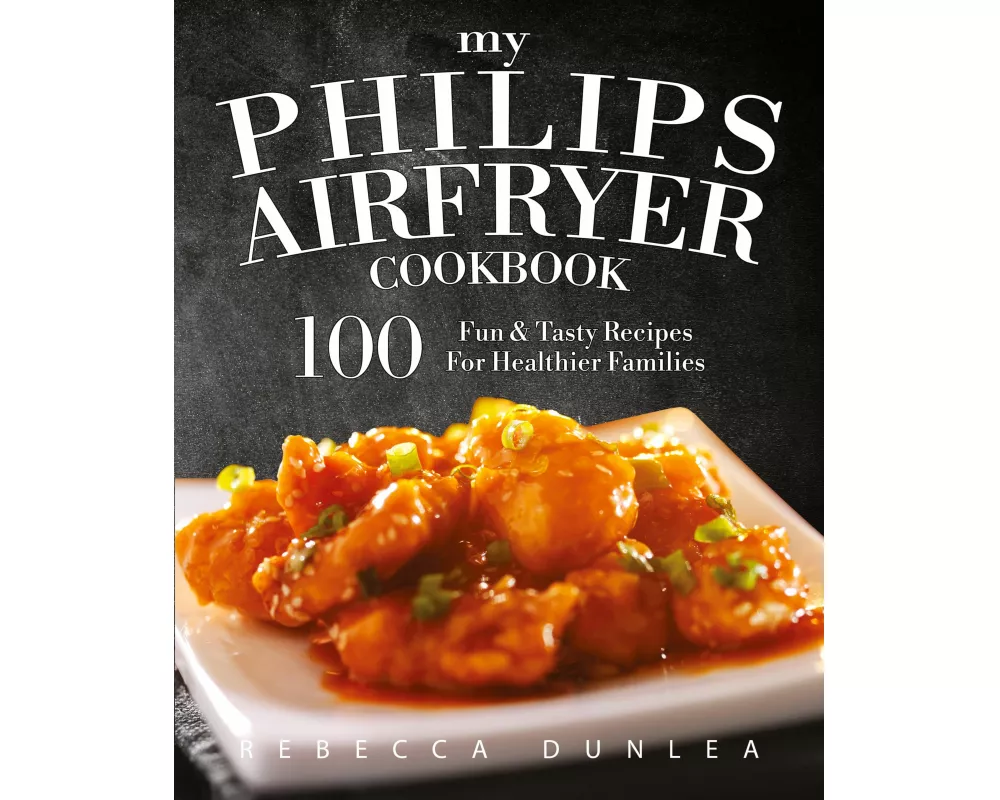 My Philips AirFryer Cookbook