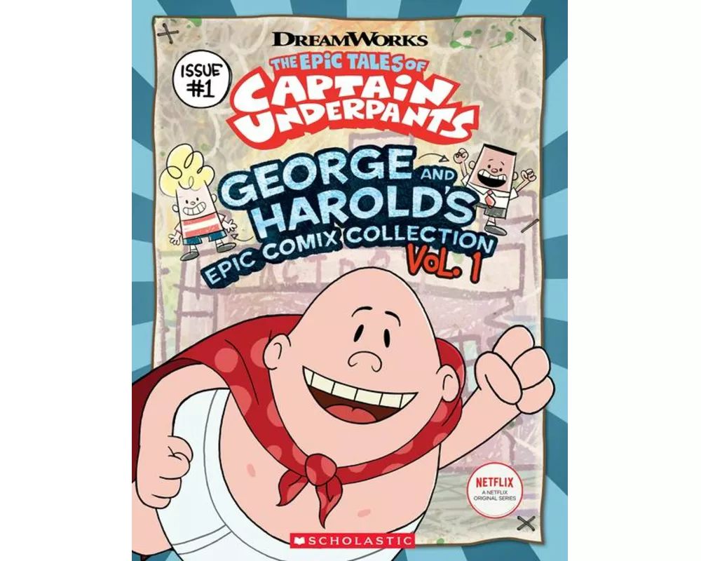 The Epic Tales of Captain Underpants: George and Harold's Epic Comix Collection