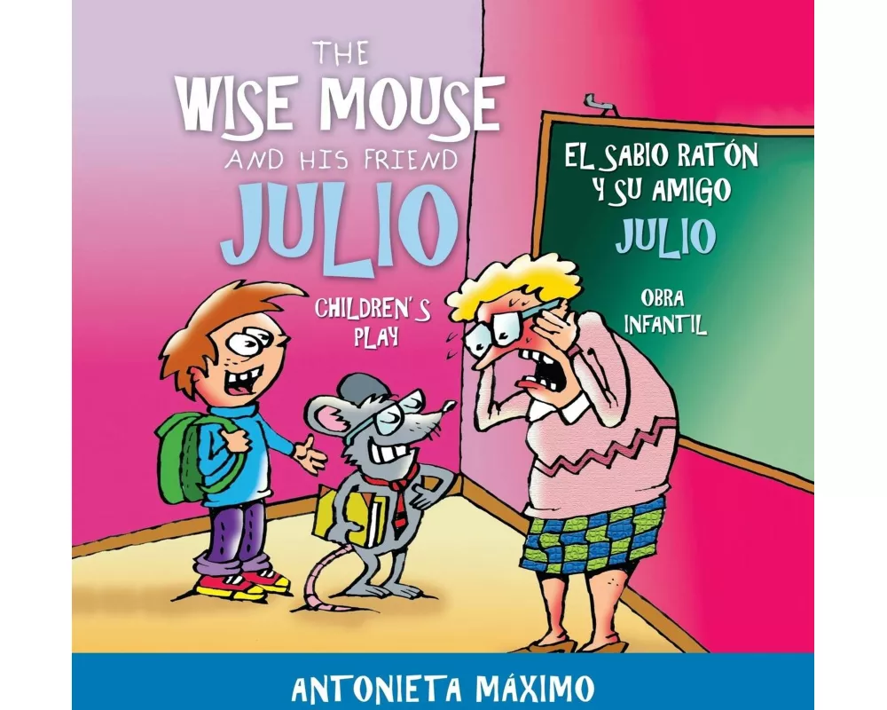 The Wise Mouse and His Friend Julio/El Sabio Raton Y Su Amigo Julio