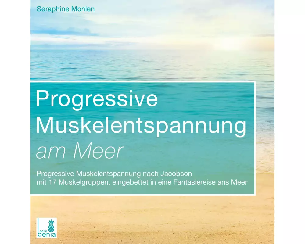 Progressive Muskelentspannung am Meer {Progressive Muskelentspannung, Jacobson, 17 Muskelgruppen} inkl. Fantasiereise - CD
