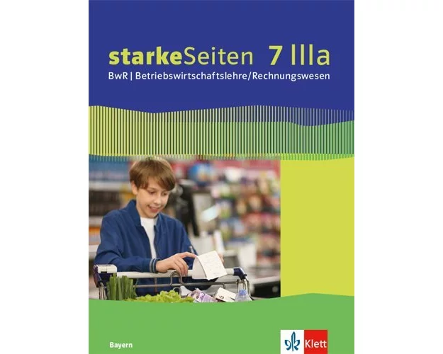 starkeSeiten BwR - Betriebswirtschaftslehre/ Rechnungswesen 7 IIIa. Schülerbuch Klasse 7. Ausgabe Bayern Realschule